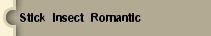Stick Insect Romantic