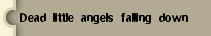 Dead little angels falling down